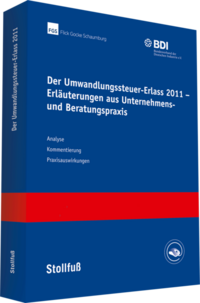 Der Umwandlungssteuer-Erlass 2011 - Erläuterungen aus Unternehmens- und Beratungspraxis - online