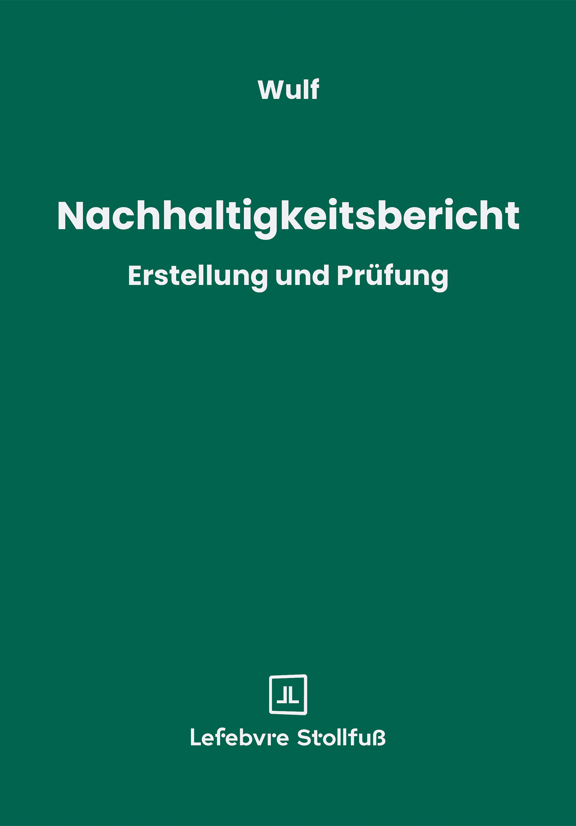 Der Nachhaltigkeitsbericht - Erstellung und Prüfung